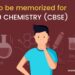 Things to be memorized for class 10 Chemistry (CBSE)