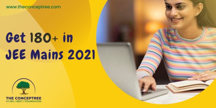 Get 180+ in JEE Mains 2021