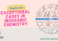Exceptional cases in Inorganic Chemistry