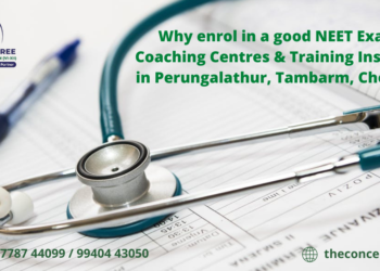 Why enrol in a good NEET Exam Coaching Centres & Training Institute in Perungalathur, Tambarm, Chennai?